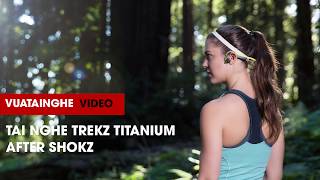 Review Tai nghe bluetooth Trekz Titanium Tai nghe qua xương  aftershokz [upl. by Adnilrem]