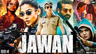 Jawan Full Movie  Shah Rukh Khan  Nayanthara  Vijay Sethupathi  Sunil Grover  Review amp Facts HD [upl. by Arries]