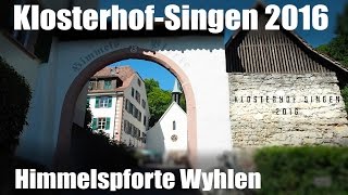 KlosterhofSingen 2016  Himmelspforte  GrenzachWyhlen [upl. by Darda214]