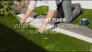 Comment fixer votre gazon synthétique  sur sol dur [upl. by Belinda]