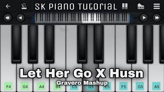 Let Her Go X Husn  Gravero Mashup  Anuv Jain  Perfect Piano • Easy Tutorial [upl. by Anelyak]