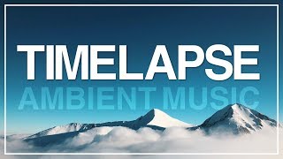 Time Lapse Background Music for Videos I Ambient Epic mostly Instrumental I No Copyright Music [upl. by Consolata835]