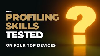 Our Profiling Skills Tested on Four Top Devices [upl. by Asiela]