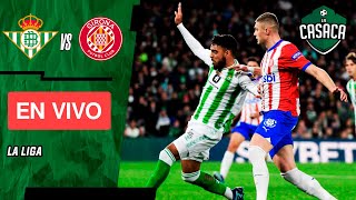 🚨 BETIS vs GIRONA EN VIVO 🔥 LA LIGA ⚽ [upl. by Sabian]