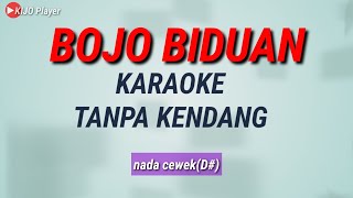 BOJO BIDUAN  Karaoke Tanpa Kendang  nada cewekD [upl. by Eselehs]