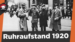 Ruhraufstand 1920 einfach erklärt  Märzaufstand  Weimarer Republik  Rote Ruhrarmee erklärt [upl. by Ahtram]