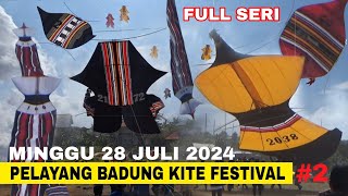 FULL SERI🔥 Pelayang Badung Kite Festival 2 MINGGU 28 JULI 2024 Pantai Padang Galak Bali [upl. by Aeriel]