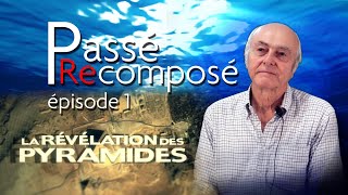 Passé Recomposé 1  La Révélation Des Pyramides JeanPierre Adam [upl. by Housum]