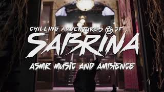 Chilling Adventures of Sabrina  ASMR Music amp Ambience [upl. by Cas877]