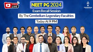 NEET PG 2024 Exam Recall Session by Cerebellum Faculties  Cerebellum Academy [upl. by Ahsiri249]