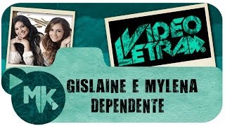 Gislaine e Mylena  Dependente  COM LETRA VideoLETRA® oficial MK Music [upl. by Roselin541]