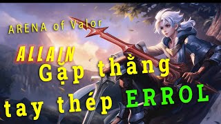 Arena of Valor Allain Game Play Allain Đụng Độ Kỵ Sỹ Tay Thép và Cái Kết [upl. by Dnalro]