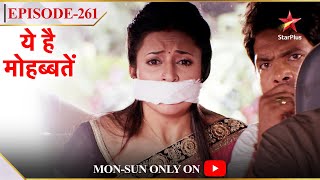 Ye Hai Mohabbatein  Season 1  Episode 261  Ishita hui kidnap [upl. by Lechner]