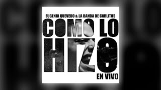 Como Lo Hizo  Eugenia Quevedo X LBC [upl. by Pani]