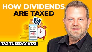 How Dividends Are Taxed How to Reduce Your Tax Bill  Tax Tuesday 173 [upl. by Ulrike783]