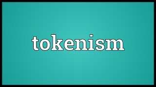 Tokenism Meaning [upl. by Ebert737]