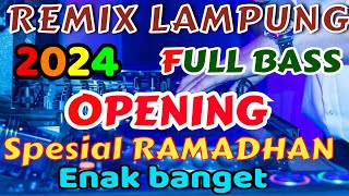 OPENING SPESIAL RAMADHAN REMIX LAMPUNG TERBARU 2024 FULL BASS ZAVIS MUSIC [upl. by Ardnasxela]