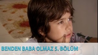 Benden Baba Olmaz 5Bölüm [upl. by Rayna]