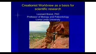 Creationist Worldview as a Basis for Scientific Research 11212015 by Leonard Brand [upl. by Dnomder]