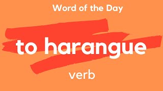 Word of the Day  TO HARANGUE What does TO HARANGUE mean [upl. by Hajin]