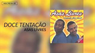 Asas Livres  Doce Tentação Voando Até Você Áudio Oficial [upl. by Enairda]