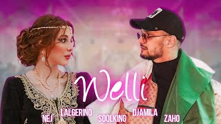 Soolking ft LAlgérino Zaho Nej Djamila  Welli Official Video [upl. by Ymeraj436]