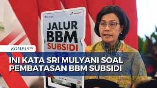 Wacana Pemerintah Batasi BBM Subsidi per 1 Oktober 2024 Menkeu Sri Mulyani Buka Suara [upl. by Demahom]