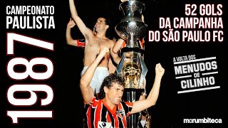 SÃO PAULO FC CAMPEÃO PAULISTA 1987  52 gols da campanha [upl. by Clarine]