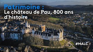 Patrimoine  le château de Pau 800 ans dhistoire [upl. by Milson]