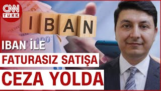 IBANa Ceza Belli Oldu Faturasız Satışa Ceza Yolda Haber [upl. by Alemaj]