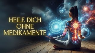 Heile dich natürlich – Diese Meditation verändert Alles [upl. by Merfe]