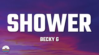 Becky G  Shower Lyrics [upl. by Harewood]