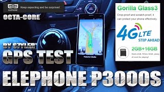 Elephone P3000S GPS LIVE TEST 5quot HD IPS Gorilla Glass Octa core 2GB16GB 3150 mAh Battery [upl. by Clementine813]