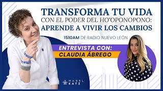 Transforma tu VIDA con el PODER del HOOPONOPONO ► 💫 Entrevista MABEL KATZ con Claudia Ábrego [upl. by Harlamert287]