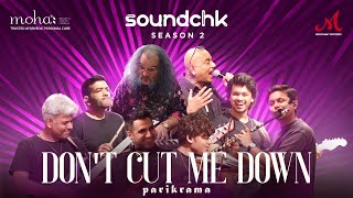 Dont Cut Me Down  Parikrama  SoundChk S02  Merchant Records  English Rock Song 2024 [upl. by Eillat]