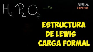 QUIMICA Estructura de Lewis Ácido Pirofosfórico H4P2O7 Carga Formal AULAEXPRESS [upl. by Spiegel292]