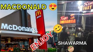 SHAWARMA 🥙 Khane aye  MACDONALD bhi gaye 😍  ENJOY 😊 [upl. by Waldman227]