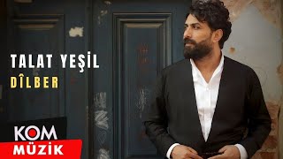 Talat Yeşil  Dîlber 2023 © Kom Müzik [upl. by Ahcilef]