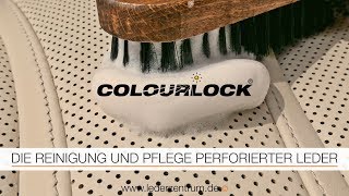 DIE REINIGUNG UND PFLEGE PERFORIERTER LEDER Anleitung  COLOURLOCK [upl. by Talya]