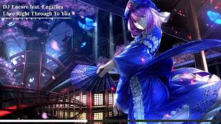 NIGHTCORE DJ Encore feat Engelina  I See Right Through To You [upl. by Sheila273]