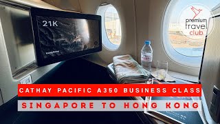 Cathay Pacific Business Class Airbus A350900 Singapore to Hong Kong [upl. by Collar319]