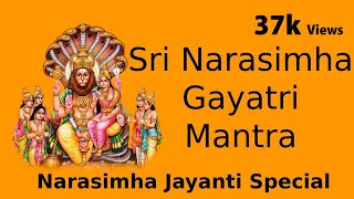 Sri Narasimha Gayatri Mantra  Lakshmi Narasimha Stotram  Narasimha Jayanti 2019 [upl. by Becket]