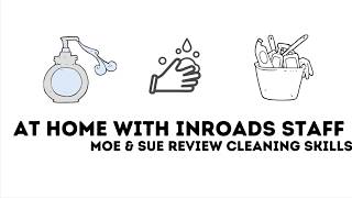 At Home with Inroads Staff Moe amp Susan Review Cleaning Skills [upl. by Tadich]