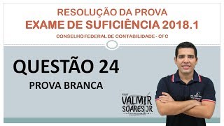 QUESTÃO 24  CRC 20181  RESOLVENDO A PROVA DO EXAME DE SUFICIÊNCIA [upl. by Siednarb]