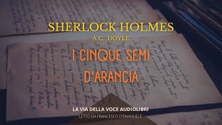 Sherlock Holmes  I cinque semi darancia  AC Doyle  Audiolibro ITA [upl. by Fast]