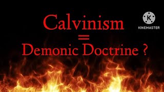 Calvinism  Demonic Doctrine [upl. by Elum]