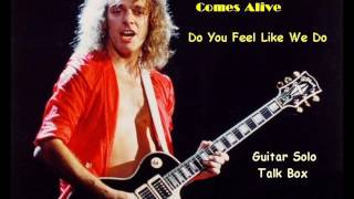 Peter Frampton Comes Alive Do You Feel Like We Do guitar solo [upl. by Dorweiler]