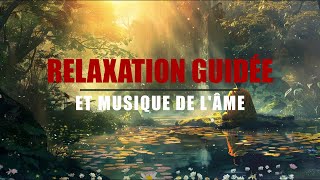 Les RDV dAntoine 38  Relaxation guidée et Musique de lÂme [upl. by Peirsen]