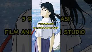 5 Rekomendasi Film Kartun Ghibli Studio rekomendasifilm kartunjepang ghiblistudio [upl. by Chev]