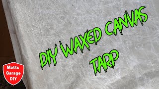 DIY Waxed Canvas Tarp [upl. by Foskett]